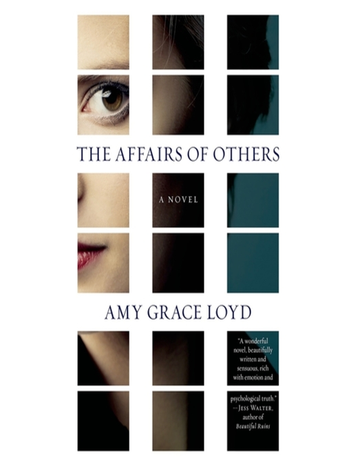 Title details for The Affairs of Others by Amy Grace Loyd - Available